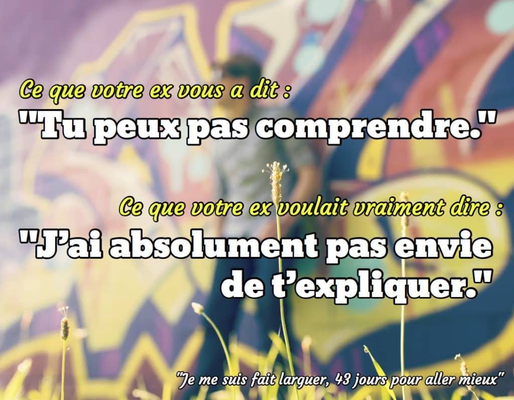 Tu peux pas comprendre = J'ai absolument pas envie de t'expliquer.